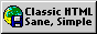 Classic HTML: sane, simple